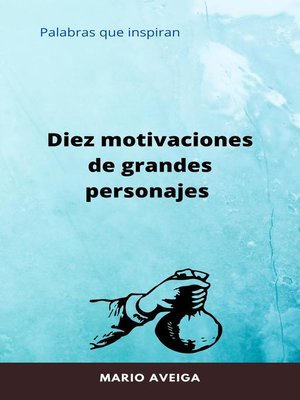 cover image of Diez motivaciones de grandes personajes